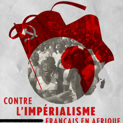Contre l'impérialisme français en Afrique
